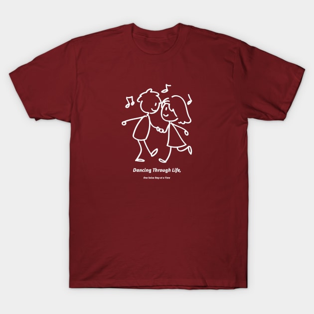 Dancing Through Life, One Salsa Step at a Time Salsa Dancing T-Shirt by PrintVerse Studios